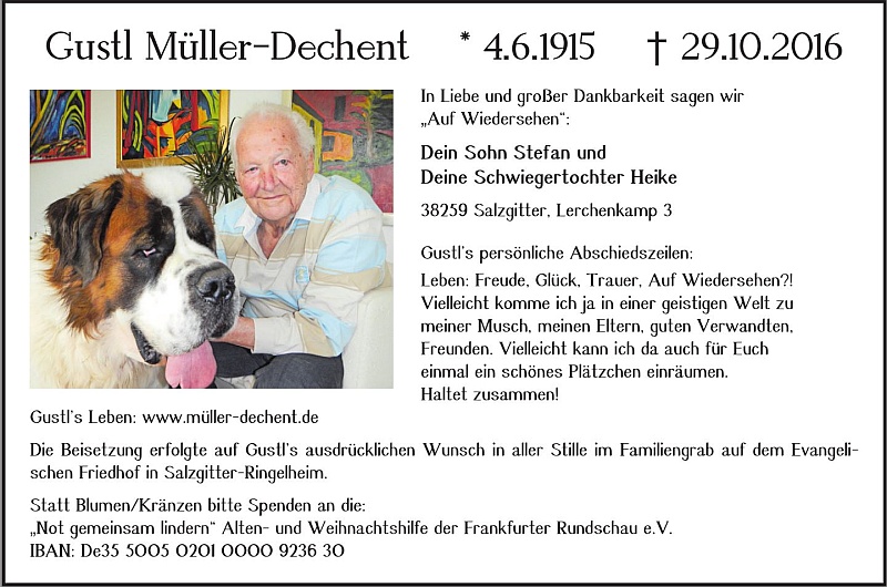 Das Leben. Welchen Sinn hat es? Leben: Freude, Glück, Trauer, Auf Wiedersehen?! Vielleicht komme ich ja in einer geistigen Welt zu meiner Musch, meinen Eltern, guten Verwandten, Freunden. Vielleicht kann ich da auch für Euch einmal ein schönes Plätzchen einräumen. Haltet zusammen!